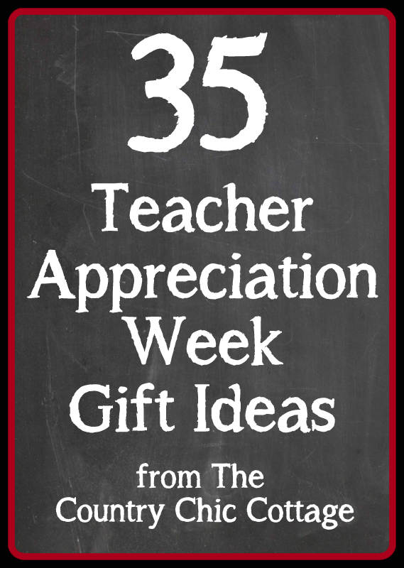 35 teacher appreciation week gift ideas the country chic cottage