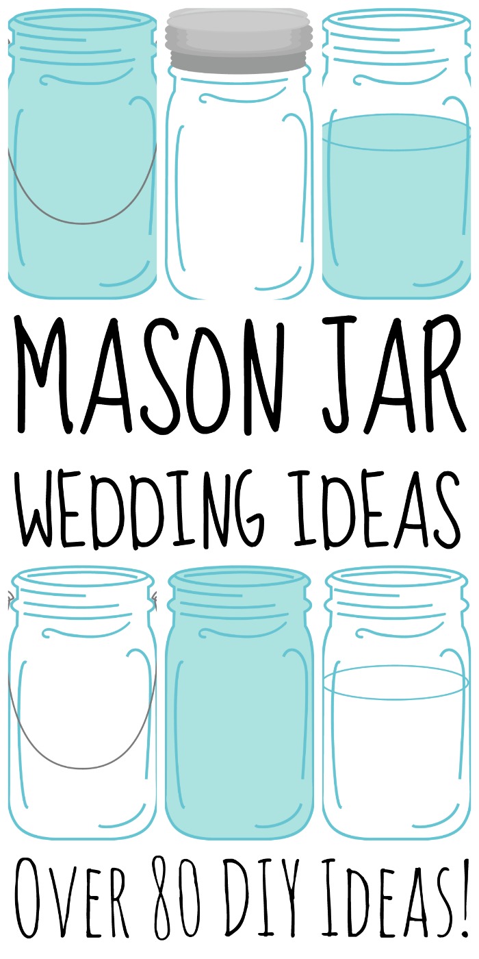 Over 80 Mason Jar Wedding Ideas The Country Chic Cottage Over 80 Mason Jar Wedding Ideas The Country Chic Cottage