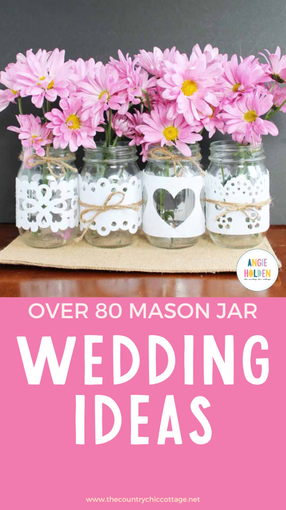 over 80 mason jar wedding ideas