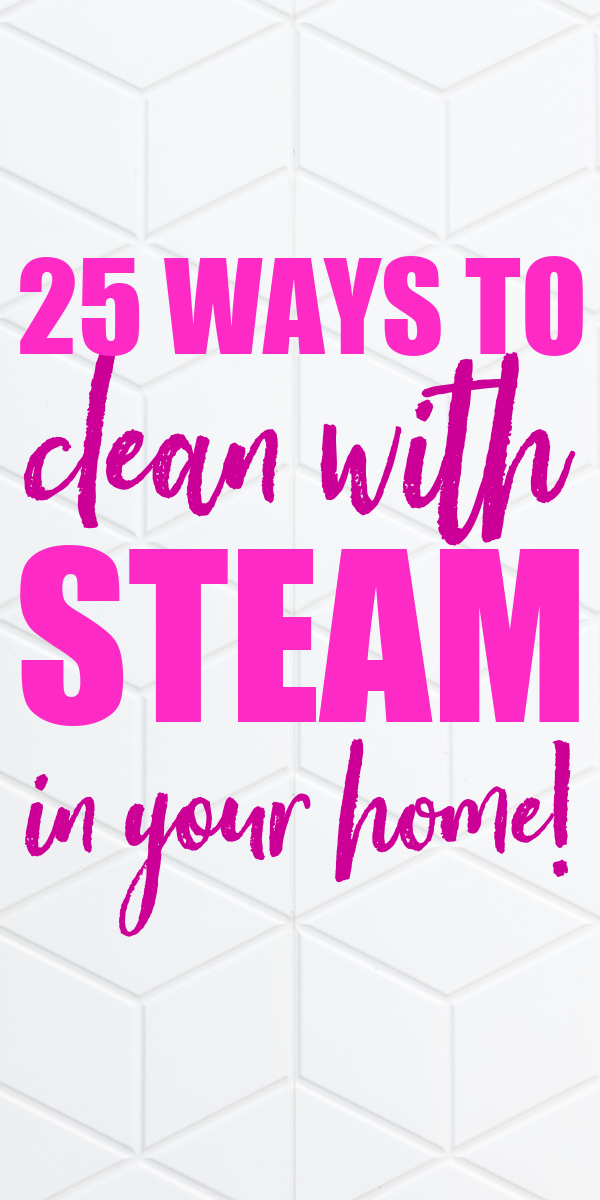 Get our 25 ways to clean with steam around your home! These tips and tricks will have you using fewer chemicals in your home! #cleaner #cleaner #steamcleaning #natural #allnatural