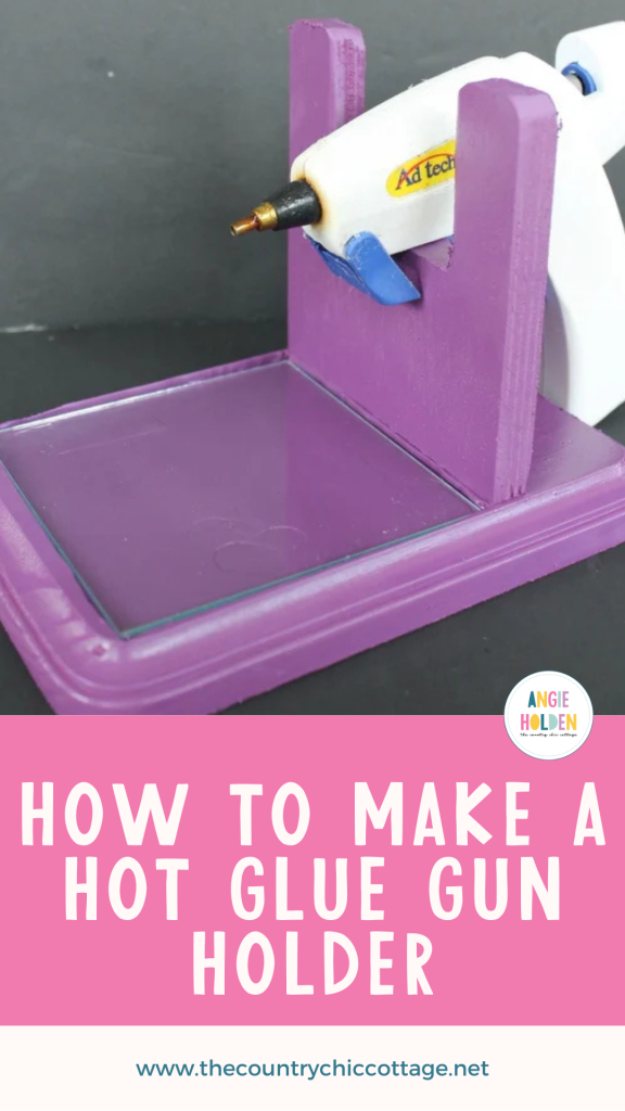 How To Make A Hot Glue Hun Holder - The Country Cottage Chic