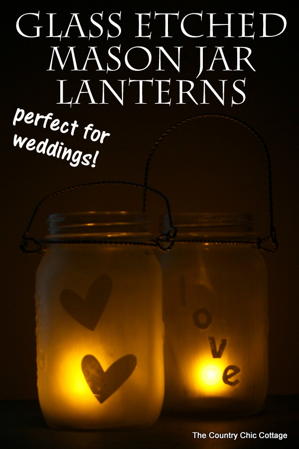 Glass etched mason jar lanterns -- perfect for weddings and so easy to make! I had no idea they made etching cream that you could re-use over and over!