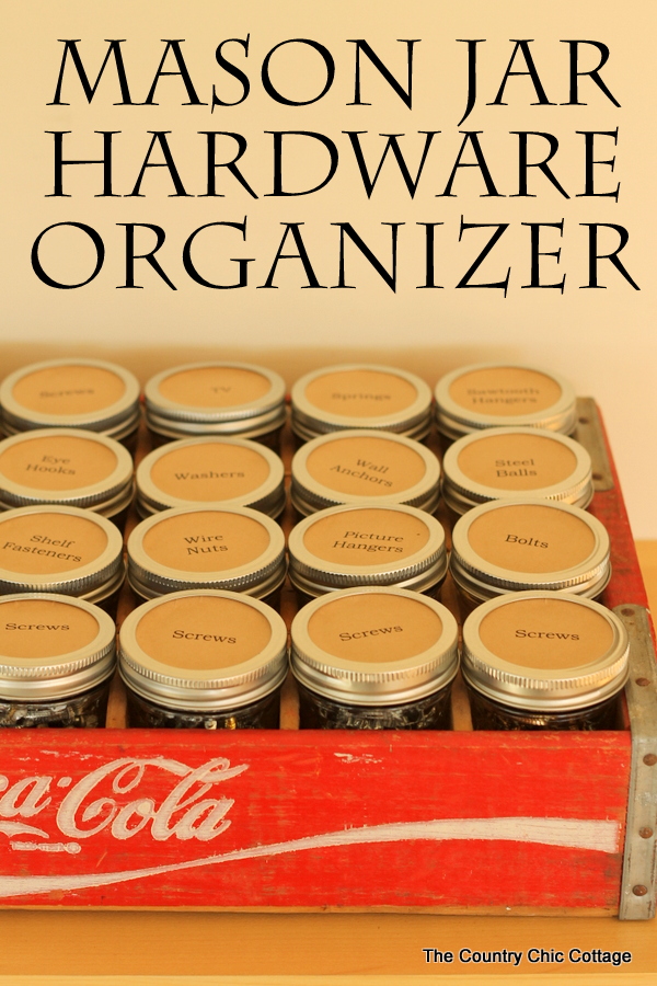 Mason Jar Organizer for Hardware - Angie Holden The Country Chic Cottage