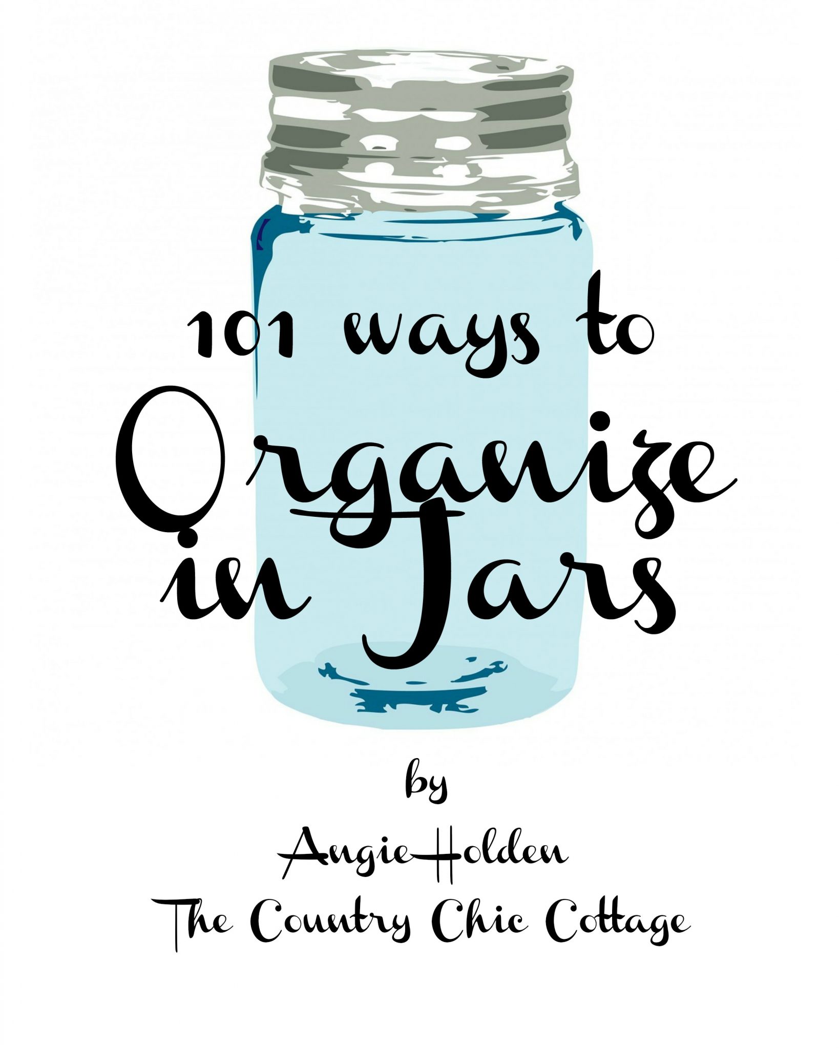 Get 101 ways to organize in jars here!