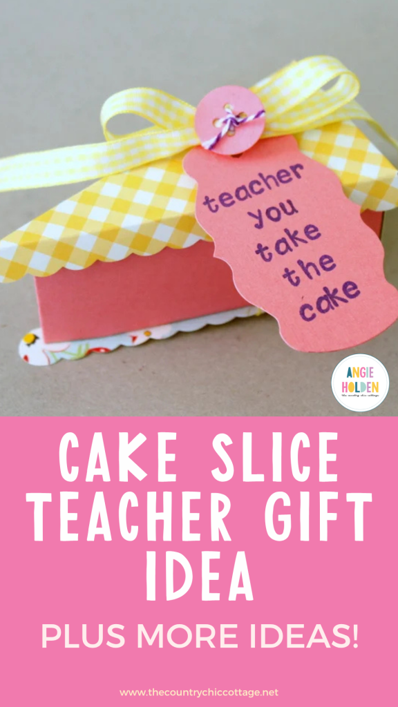 cake slice teacher gift idea