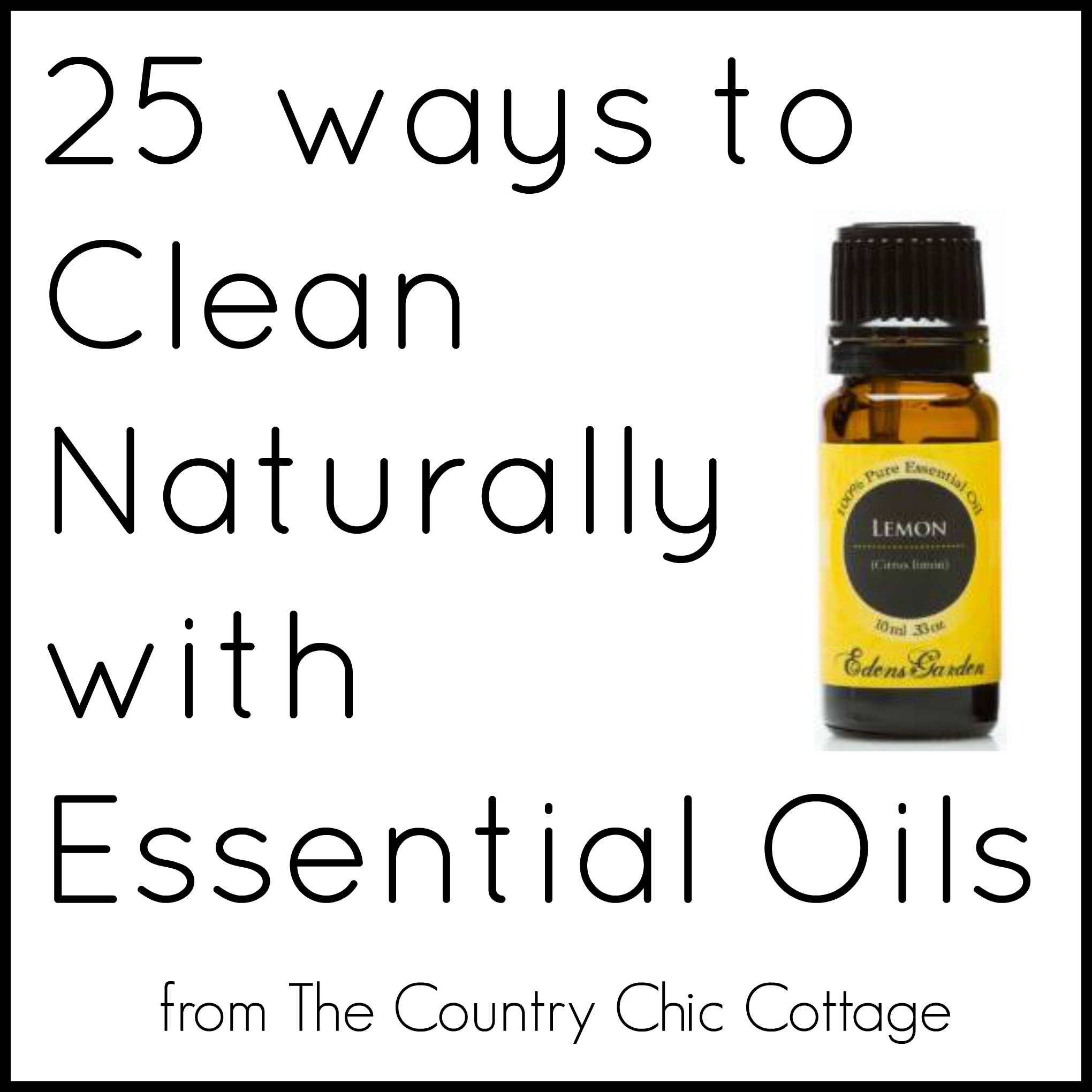 25 ways to clean naturally with essential oils -- a guide everyone needs for all natural cleaning!