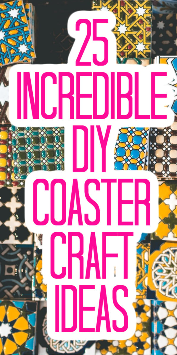 These 25 DIY coaster crafts are perfect for your home! You will find a design and style perfect for every home that you can make yourself! #coasters #diy #crafts 