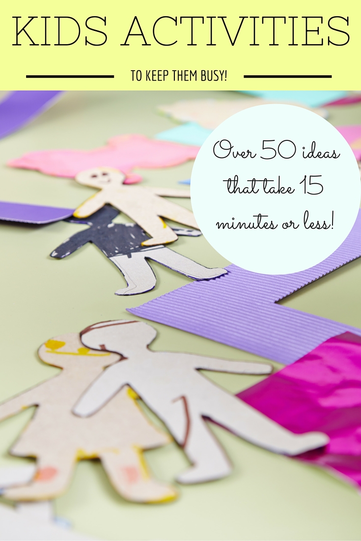 Over 50 ideas for kids' activities that will keep them busy anytime of the year! Great ideas that can be put together in 15 minutes or less and often lead to hours of play time fun!
