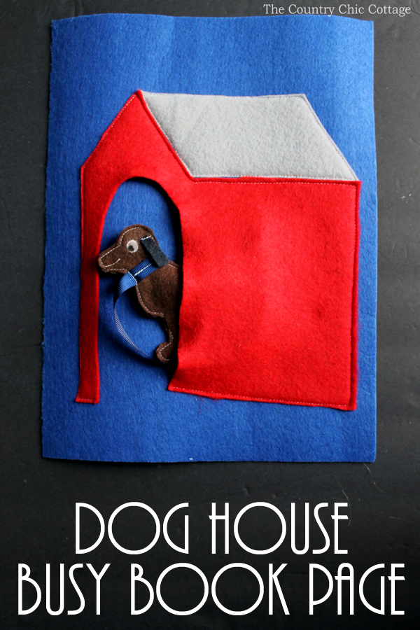 Make this dog house busy book page for babies and toddlers! They will love putting the dog in and out of the dog house! A great felt craft project!
