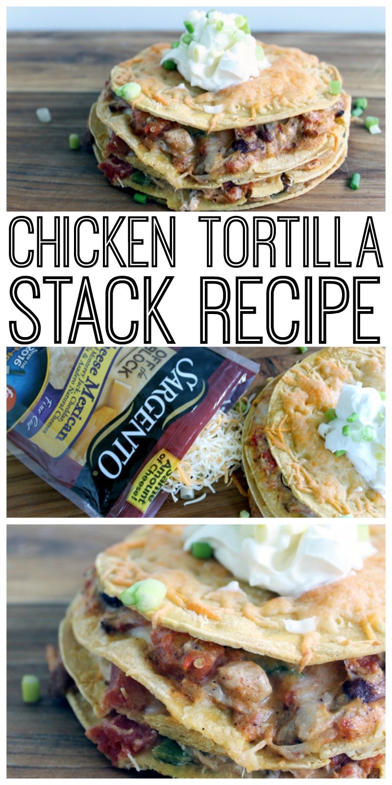 Chicken tortilla stack recipe - a perfect weeknight meal that the whole family will love!