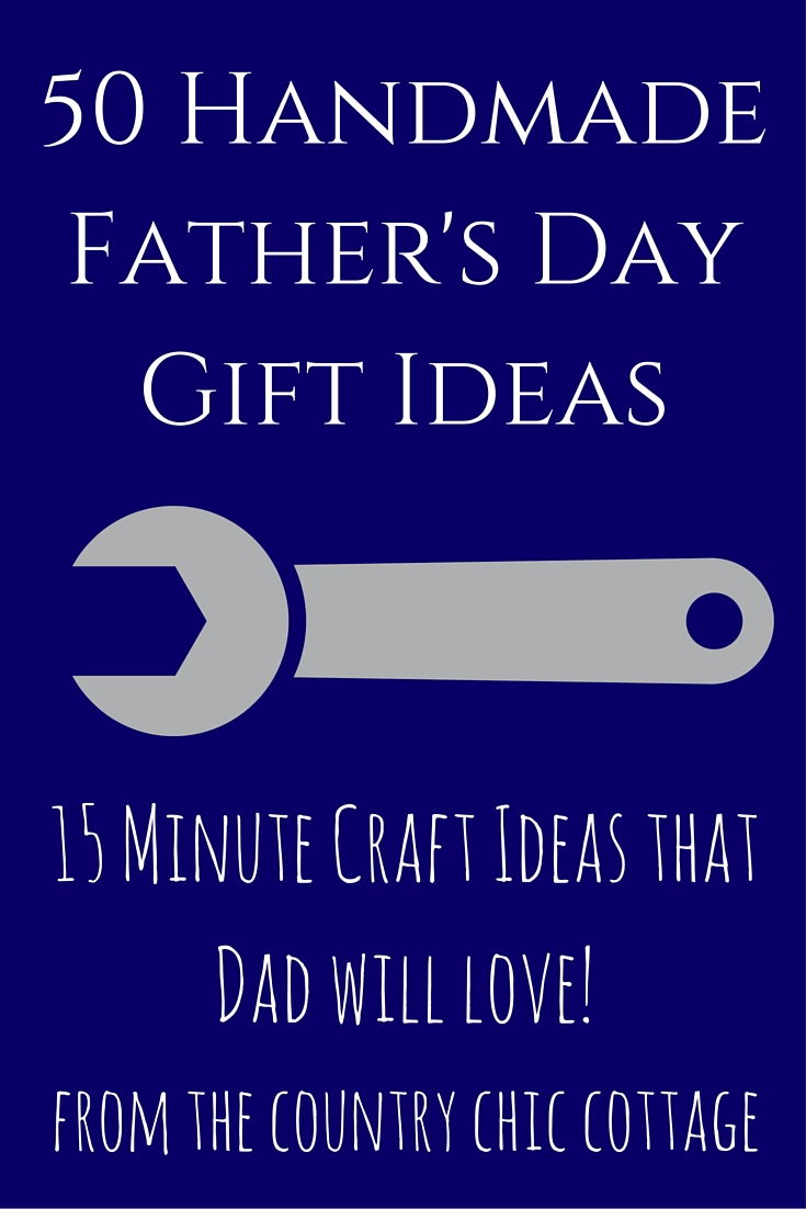 These 50 handmade Father's Day gift ideas are perfect for Dad! Plus they can all be made in 15 minutes or less!