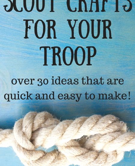 Scout Crafts for your Troop - get 30 quick and easy ideas that your troop will love!