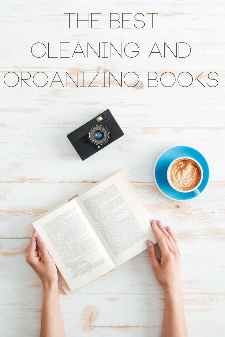 The Best Cleaning and Organizing Books - a list of books you need for your home!