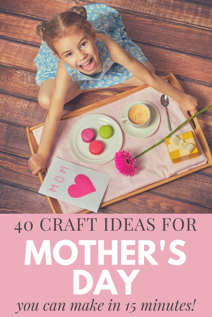 Ideas for Mother's Day - crafts that take 15 minutes or less that mom will love!