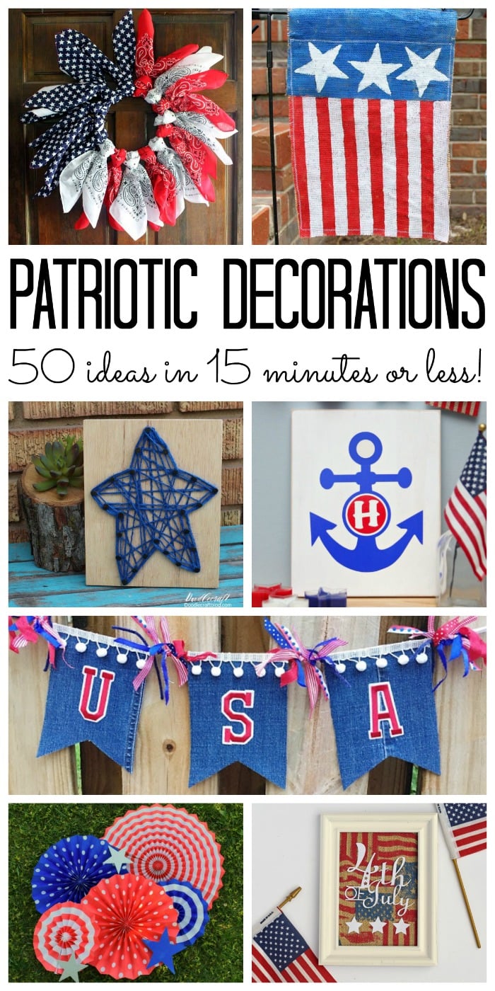 Patriotic Decorations - these 50 ideas can be made in 15 minutes or less!