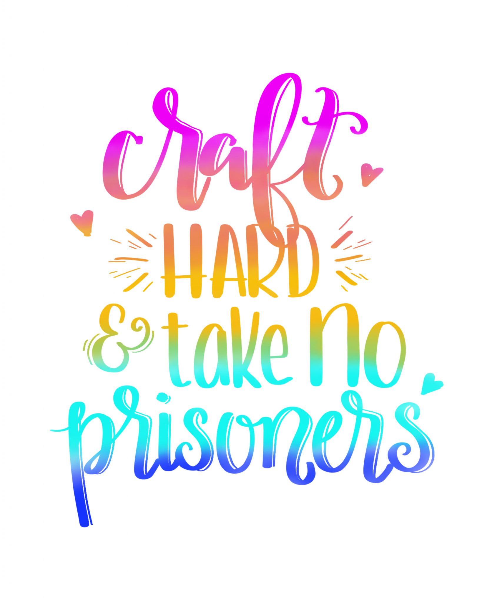 craft hard & take no prisoners colorful art