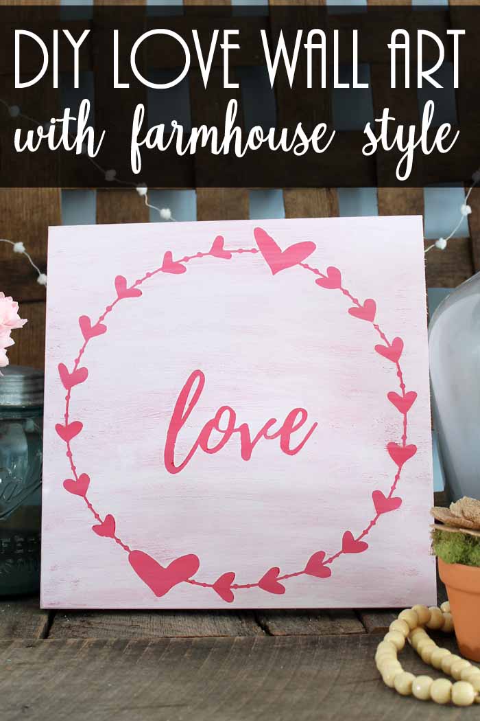 Make this DIY love wall art with your Cricut machine in minutes! A quick and easy farmhouse style sign for Valentine's Day!