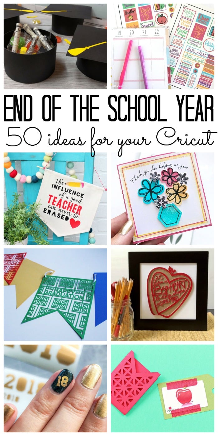 Over 50 ideas for the end of the school year that you can make with your Cricut machine!