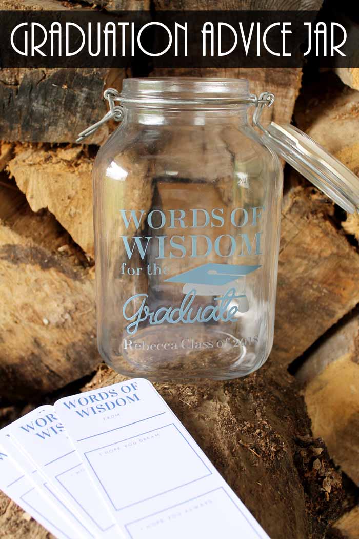 Need graduation party ideas? Try this Words of Wisdom Jar with free printable advice cards! Make it with your Cricut and some vinyl for a personalized touch!