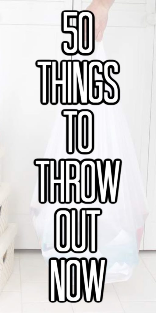 50 things to throw out now