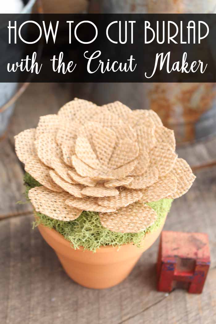 how to cut burlap with the cricut maker