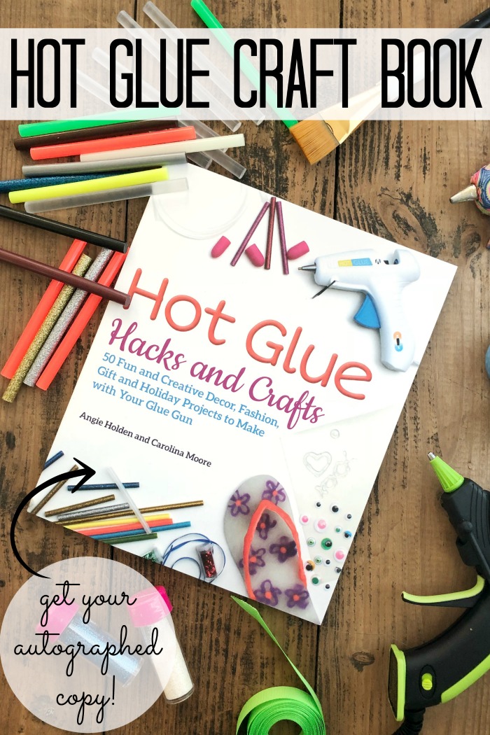 Order this hot glue craft book today and learn how to get an autographed copy! Plus a great glue gun prize pack giveaway! #hotglue 