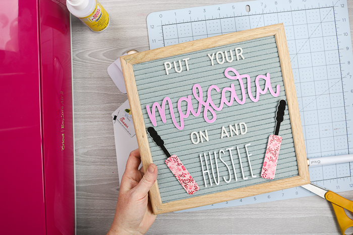 Put your mascara on and hustle felt letter board quote