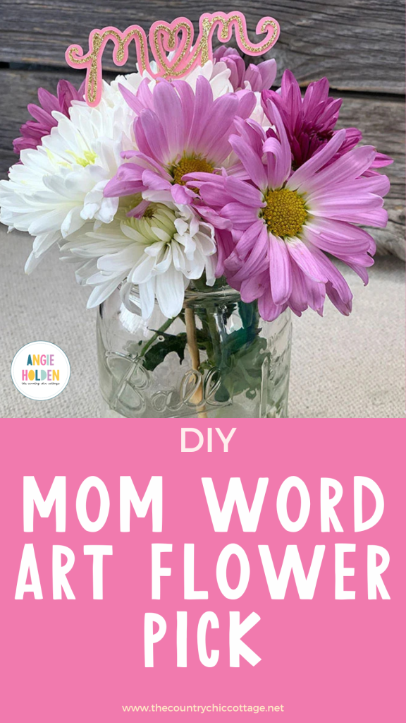 DIY Mom word art flower pick