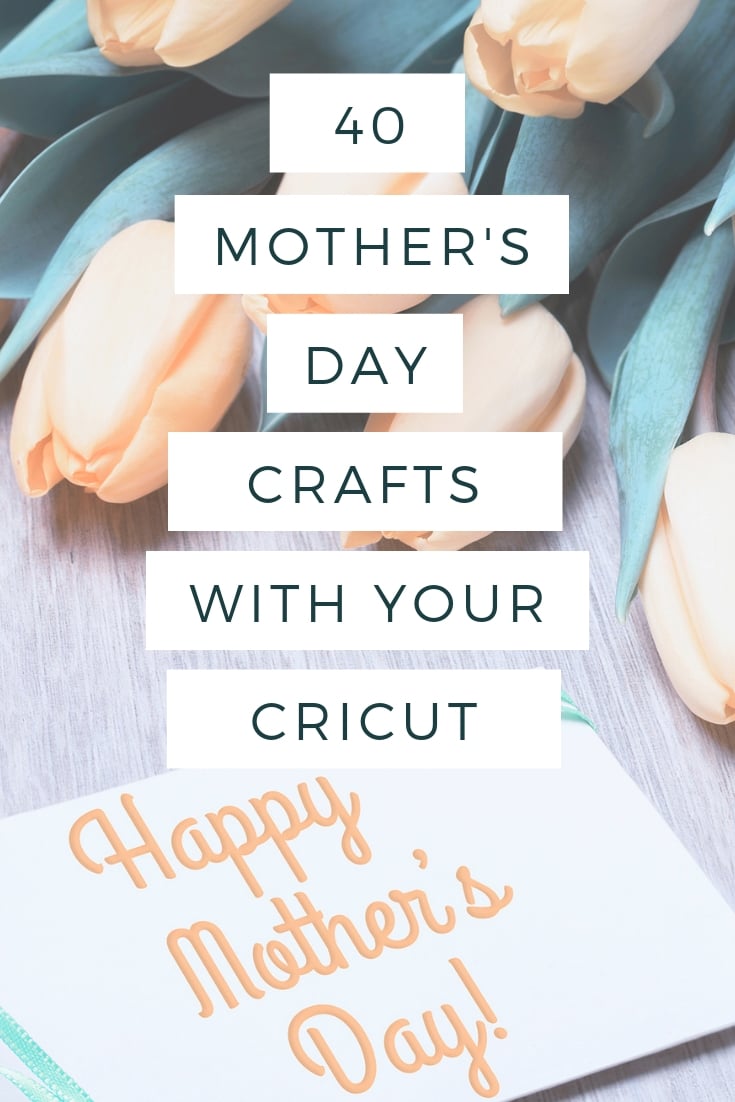 Make these Mother's Day crafts with your Cricut machine! We have 40 easy mother's day ideas you will love! #cricut #cricutmade #mothersday
