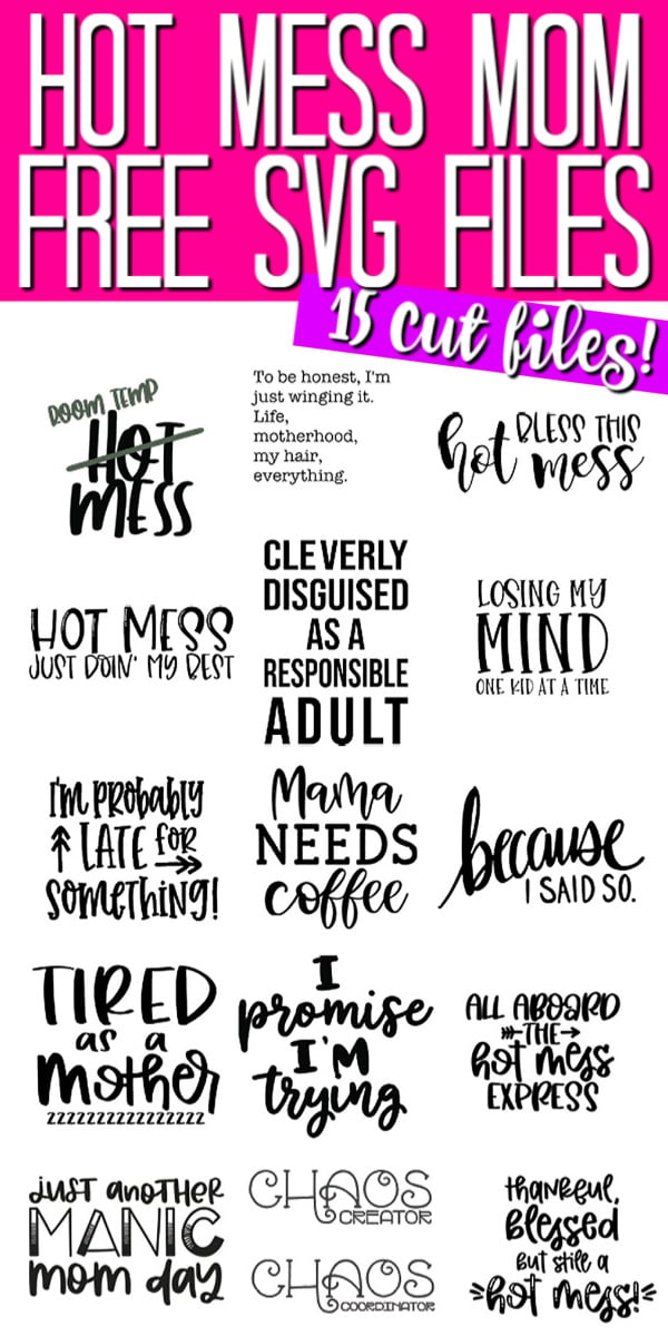 15 free hot mess mom SVG files that are perfect for Mother's Day or any occasion!