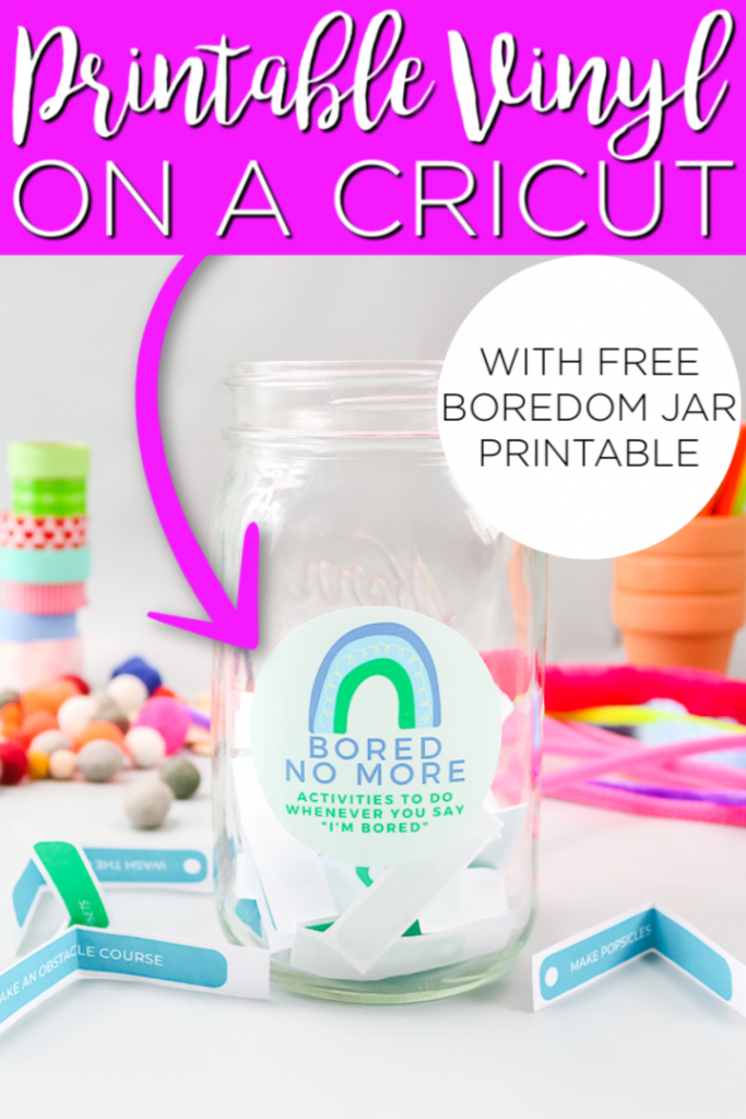 Grab the free printable to make a boredom jar and learn how you can actually cut it using your Cricut and printable vinyl! Or just print and cut with scissors instead! #boredomjar #printable #freeprintable #printablevinyl #cricut #cricutcreated