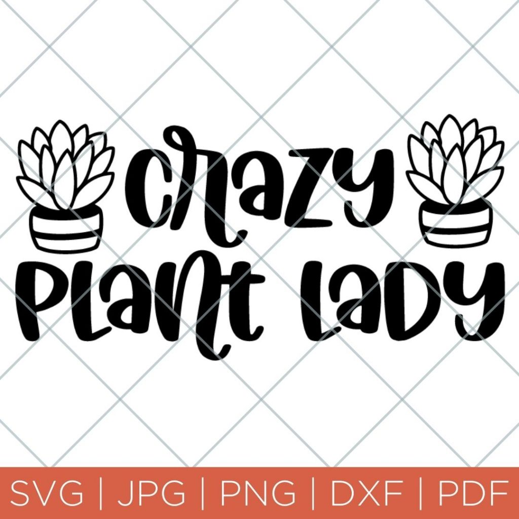 crazy plant lady svg file
