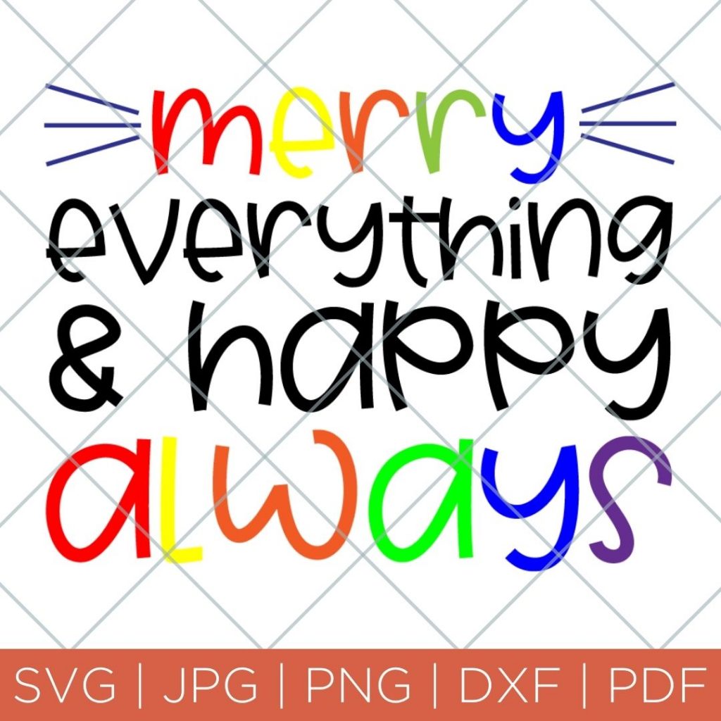 merry everything and happy always svg