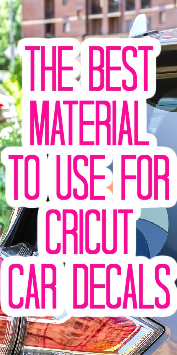 What is the best material for making Cricut car decals? We are testing different materials so you know which to use on your projects! #cricut #cricutmade #cricutcreated #car #cardecals #carstickers #stickers
