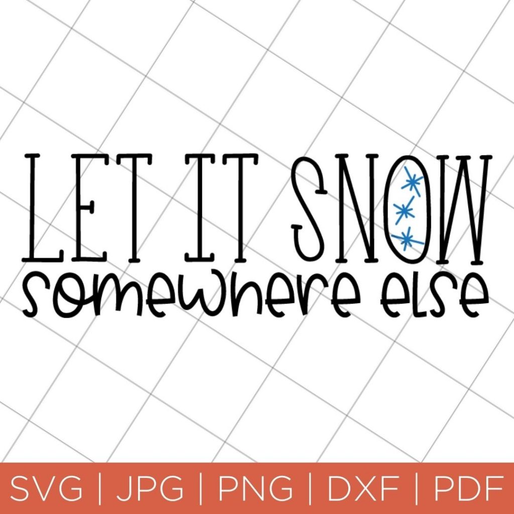 let it snow somewhere else svg file