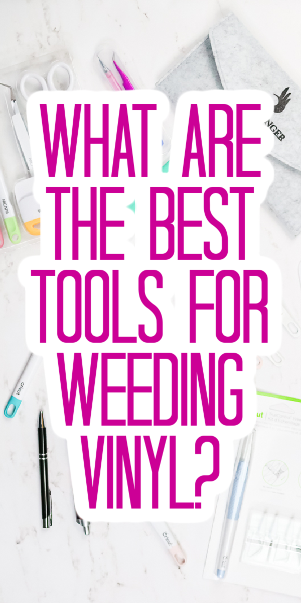 Vinyl Weeding Tools: Which Should You Buy? - Angie Holden The Country Chic  Cottage