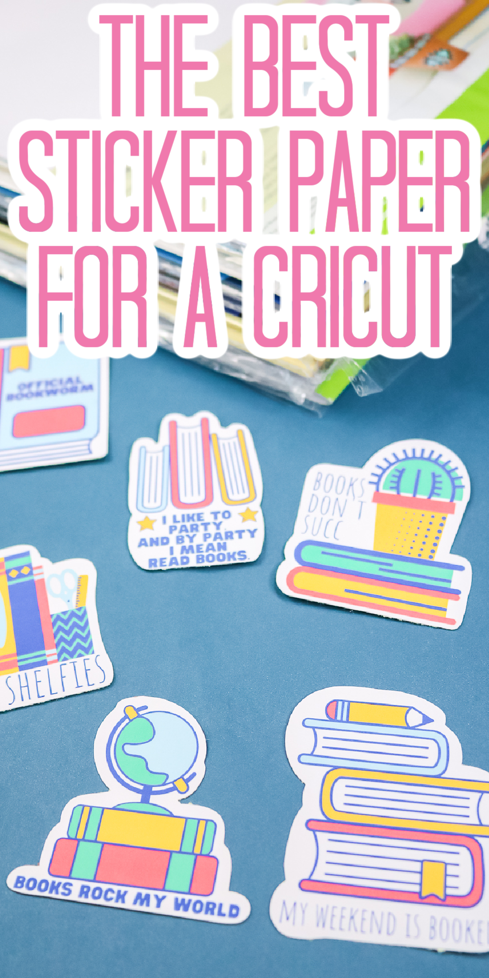 How To Make Stickers With Cricut + Best Sticker Paper