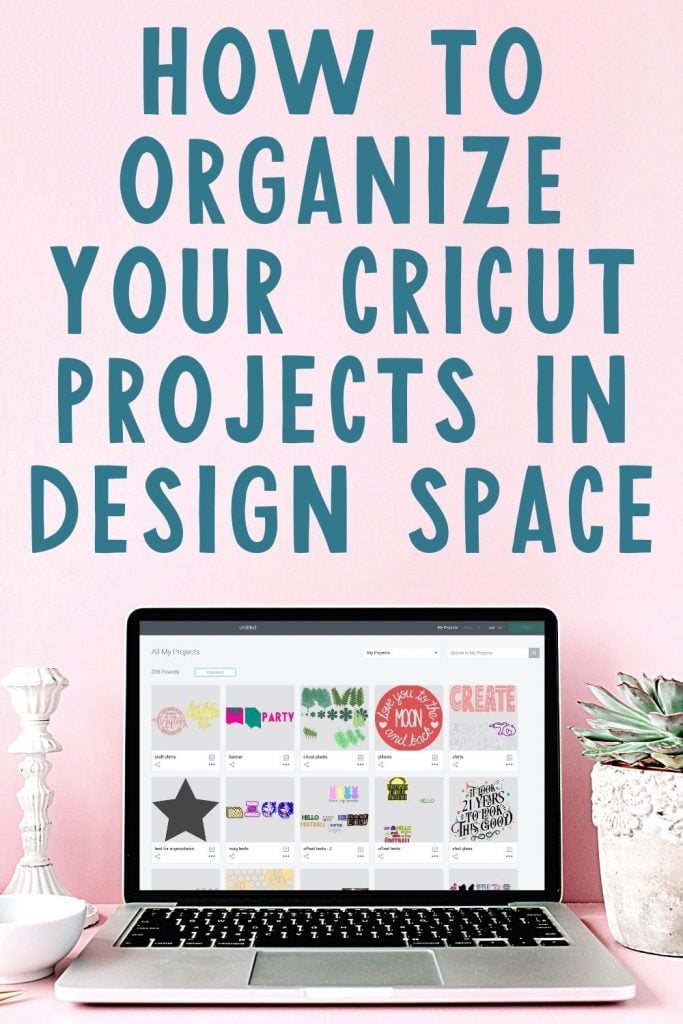 how to organzie your cricut projects in design space