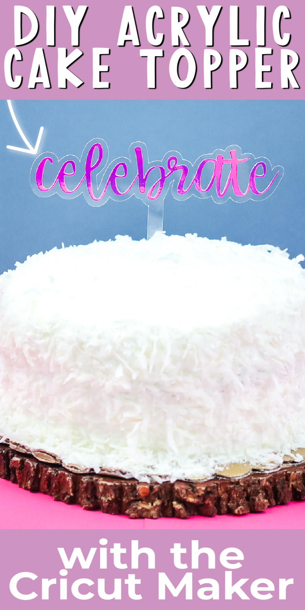 DIY Acrylic Cake Topper with the Cricut Maker The Country Chic Cottage