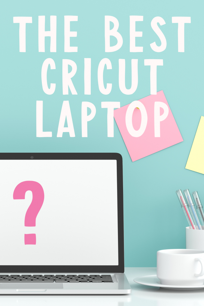 best laptop for cricut