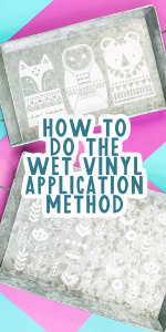Wet Vinyl Application Method with Your Cricut - Angie Holden The ...