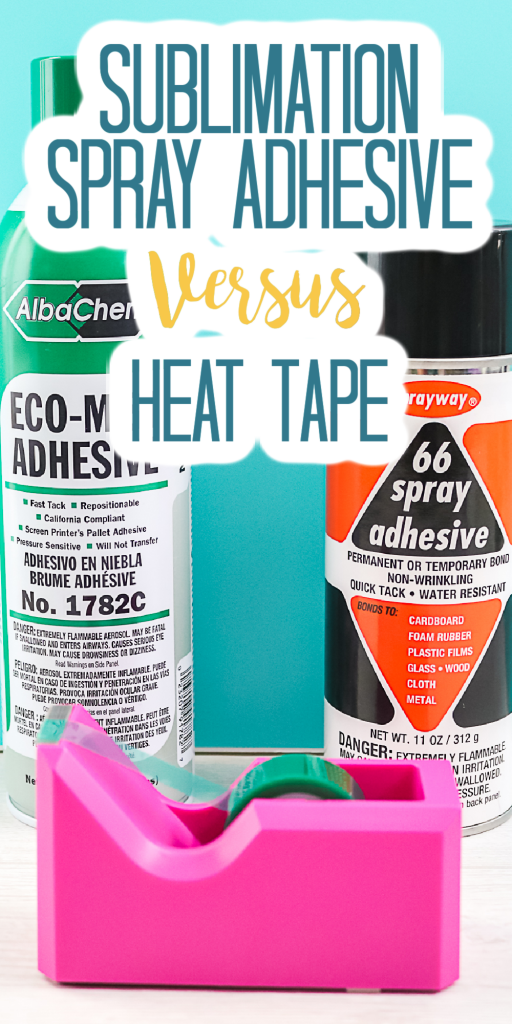 sublimation spray adhesive versus heat tape