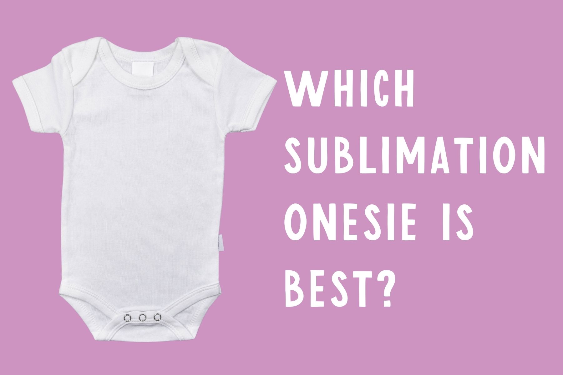 Which sublimation onesie is best