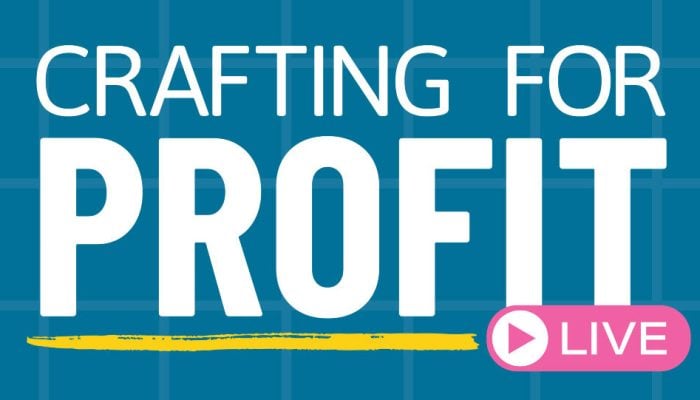 crafting for profit live