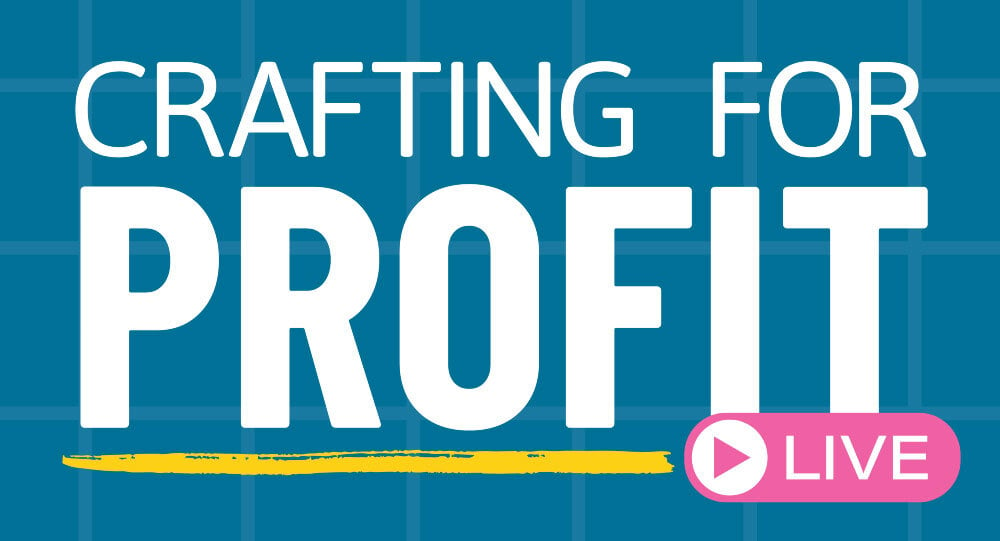 crafting for profit live