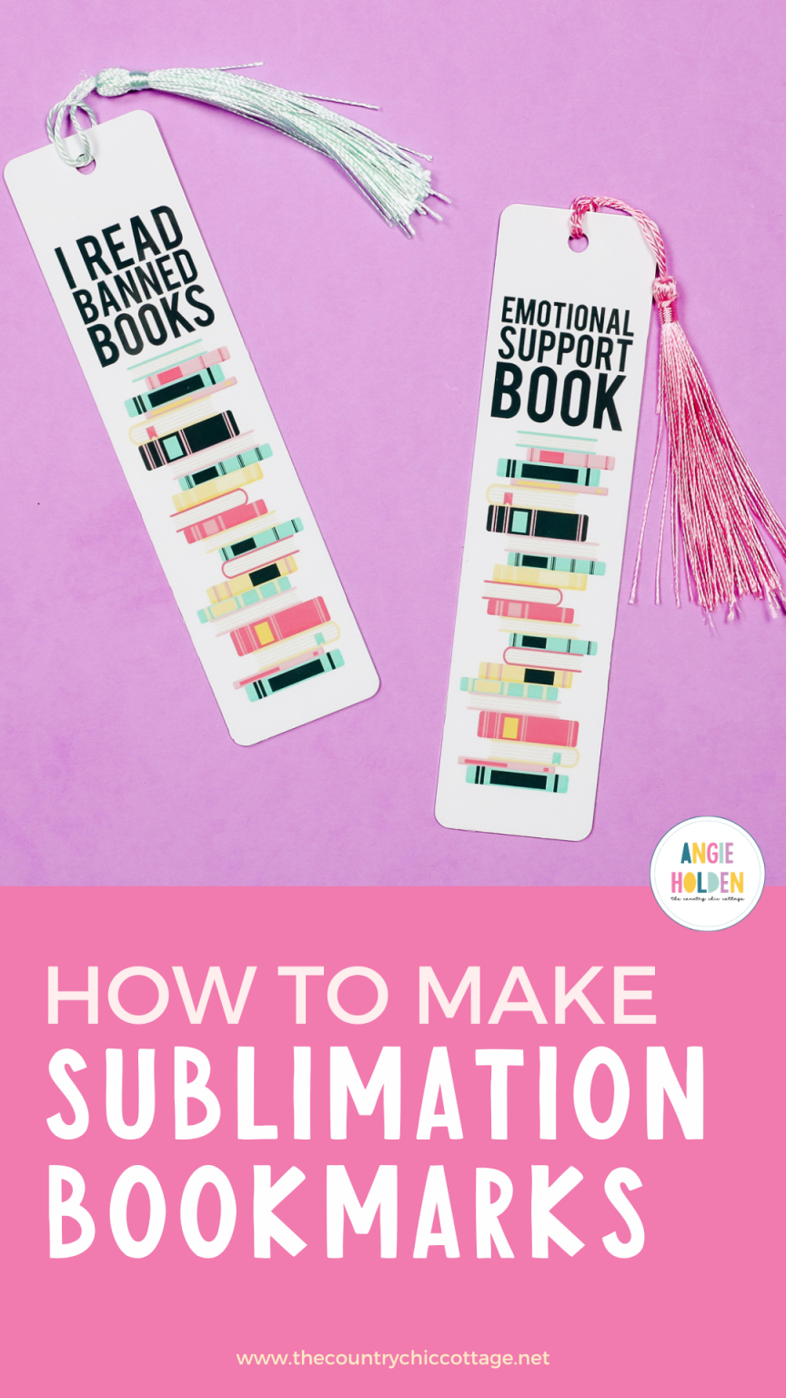 How to Make Sublimation Bookmarks - Angie Holden The Country Chic Cottage