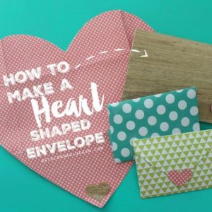 Heart Shaped Envelopes by A Girl And A Glue Gun